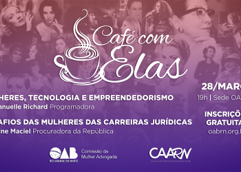 Café com Elas discutirá Tecnologia, Empreendedorismo e Desafios das Carreiras