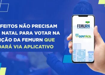 Prefeitos não precisam ir a Natal para votar na eleição da Femurn que se dará via aplicativo