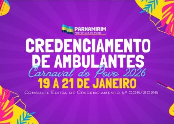 Prefeitura de Parnamirim lança edital para ambulantes no “Carnaval do Povo 2026”. Inscrições abertas de 19 a 21 de janeiro de 2026.