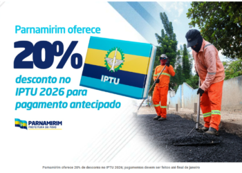 Parnamirim oferece 20% de desconto no IPTU 2026; pagamentos devem ser feitos até final de janeiro