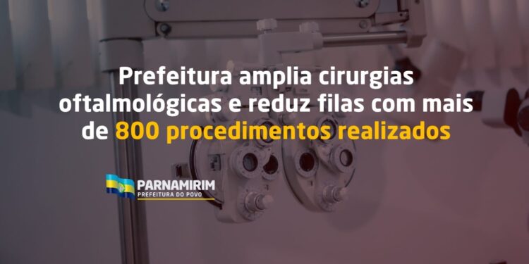 Avanço na Saúde: Prefeitura de Parnamirim amplia cirurgias oftalmológicas e reduz filas