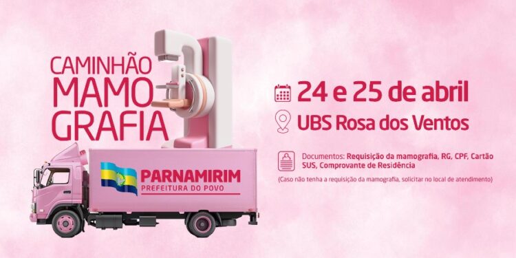 Prefeitura de Parnamirim disponibiliza serviço do caminhão para mamografia na UBS Rosa dos Ventos no dias 24 e 25 de abril