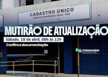 Prefeitura realiza 1º Mutirão Itinerante de Atualização do Cadastro Único neste sábado, 18 de abril.