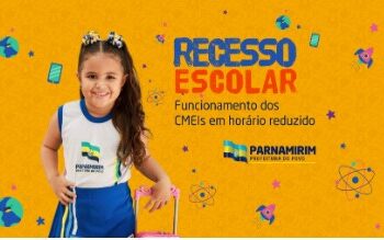 Educação: o período de 22 de junho a 6 de julho, às escolas e Centros Municipais de Educação Infantil (CMEIs) funcionarão em horário reduzido, das 7h às 13h, em razão do recesso escolar.
