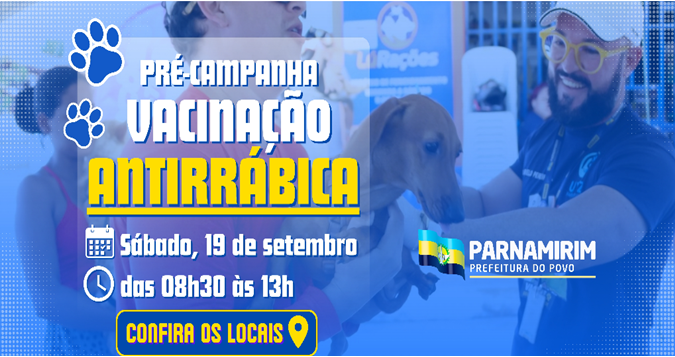Mais uma etapa da Pré-campanha de vacinação antirrábica acontece neste sábado, 19, no bairro de Nova Parnamirim.